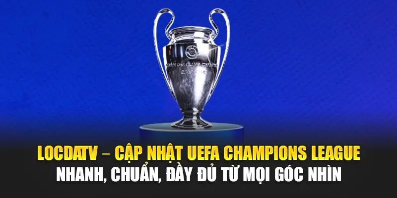 LocdaTV – Đồng hành cùng Chelsea FC trên mọi mặt trận, từng phút giây